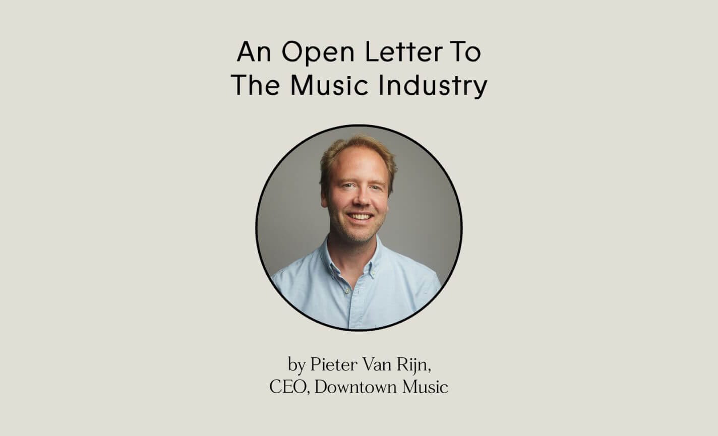 Centred text reads "An Open Letter To The Music Industry" above a circular photo of a smiling man in a light blue shirt. Below, text reads "by Pieter Van Rijn, CEO, Downtown Music," addressing topics like the Downtown Deal. Background is light beige.